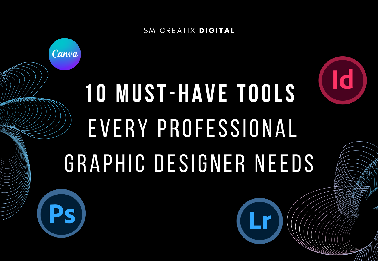 10 Must-Have Tools Every Professional Graphic Designer Needs